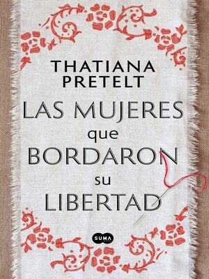 cover image of Las mujeres que bordaron su libertad